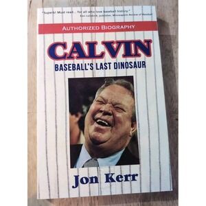 Calvin : Baseball's Last Dinosaur by Jon Kerr (2022, Trade Paperback)